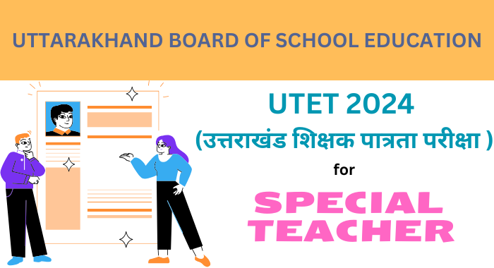 UTET 2024 (उत्तराखंड शिक्षक पात्रता परीक्षा )