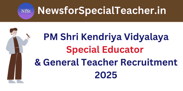 Special Educator Recruitment, PM Shri Kendriya Vidyalaya CRPF Yelahanka Bengaluru, 2025