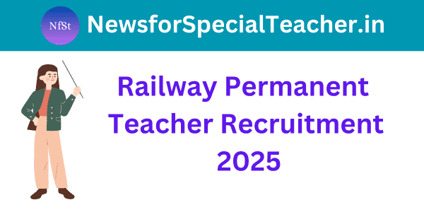 Railway Permanent Teacher Recruitment 2025