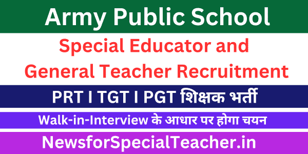 Special Educator and General Teacher Recruitment Notification at Army Public School 2025