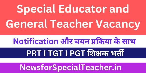 Special Educator and General Teacher Vacancy Notification 2025